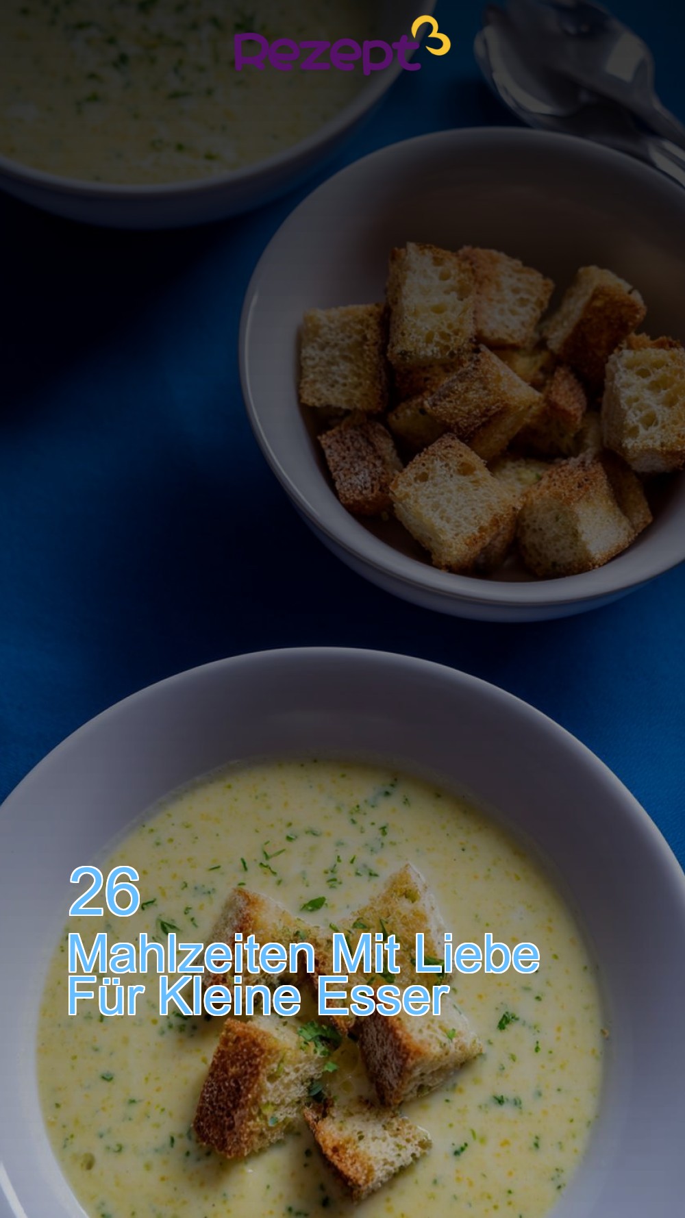 26 Mahlzeiten Mit Liebe Für Kleine Esser