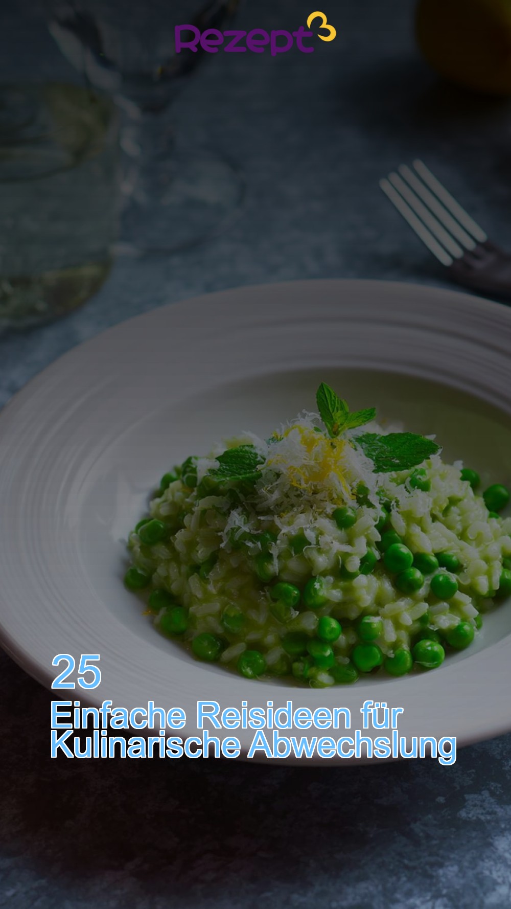 25 Einfache Reisideen für Kulinarische Abwechslung