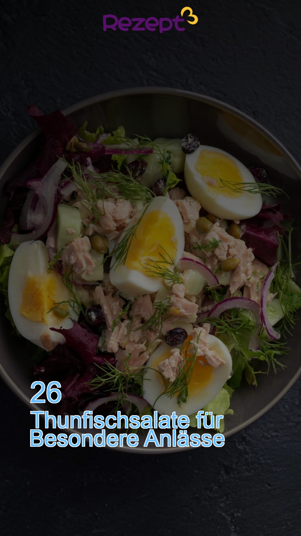 26 Thunfischsalate für Besondere Anlässe